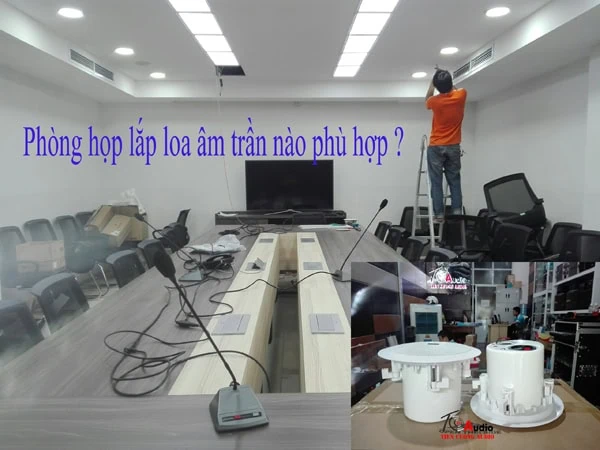 Loa âm trần phòng họp Chọn loa âm trần naoò cho phòng họp hợp lý