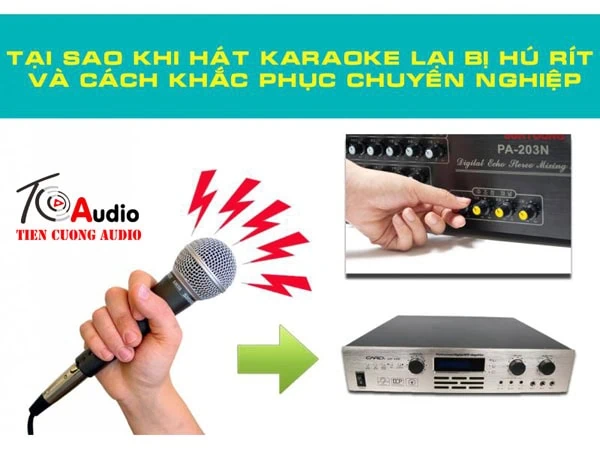 Cách chống hú micro khi hát karaoke chuyên nghiệp nhất