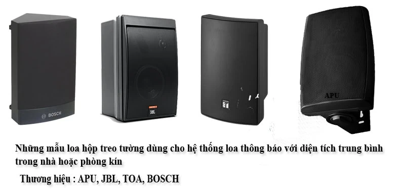 Những dòng loa hộp treo tường thông báo tiêu chuẩn nhất hiện nay của các thương hiệu như JBL APU TOA BOSCH