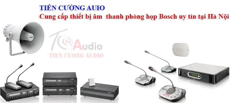Tiến Cường Audio chuyên cung cấp các hệ thống âm thanh phòng họp bosch uy tín chất lượng tại Hà Nội